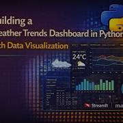 4 Building A Weather Trends Dashboard In Python With Data Visualization