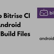 Setting Up Bitrise CI For Android With Build Files
