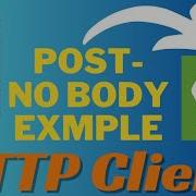 Http Client Post NoBody Example Http Client In Spring Boot Http Client Post In SpringBoot