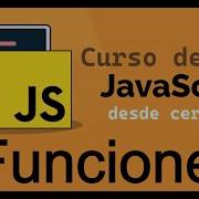 Curso Completo De JavaScript Desde Cero FUNCIONES Video 26