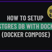Ваш первый контейнер Docker PostgreSQL с Docker Compose