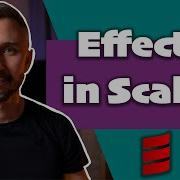 Эффекты в Scala Effects In Scala Scala Basics
