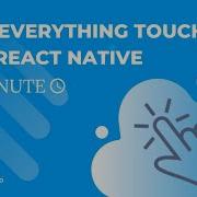MAKE EVERYTHING TOUCHABLE WITH REACT NATIVE IN 1 MINUTE