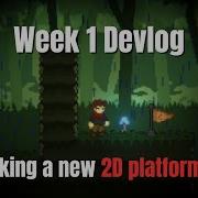 2D Platformer Devlog Week 1 What I Built So Far