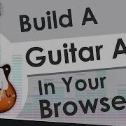 How To Use Web Audio API To Play The Guitar