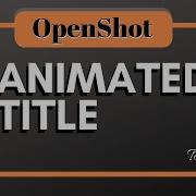 Animated Title OpenShot Video Editor Tutorial 10