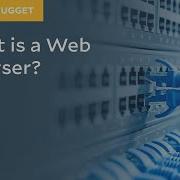 MicroNugget What Is A Web Browser