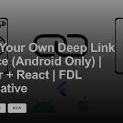 Build Your Own Deep Link Service Android Only Flutter React FDL Alternative