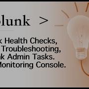 Splunk Troubleshoot And Health Checks Splunk Troubleshooting Admin Tasks Monitoring Console