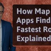 How Map Apps Find The Fastest Route Explained