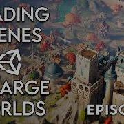 Loading Scenes In A Large Multiplayer World Unity Pt 6