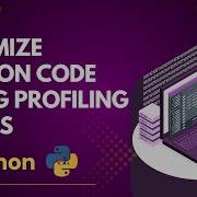 Optimize Python Code Using Profiling Tools