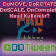 Unity3D DoTween Dersi 1 DoMove DoRotate DoScale OnComplete Loop