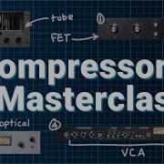Are You Using The Wrong Compressor Compression Masterclass