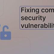 Fixing Common Security Vulnerabilities
