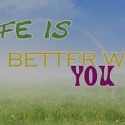 Michael Franti Life Is Better With You Lyrics HD