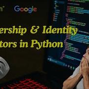 Lec 27 Membership And Identity Operators In Python Python Programming Operators