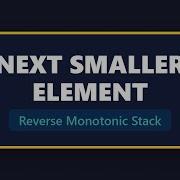 Next Smaller Element Reverse Monotonic Stack Algorithm LeetCode Pattern