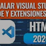Cómo Instalar Visual Studio Code Y Crear Archivos HTML En 2026