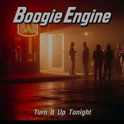 Boogie Engine Turn It UIp Tonight