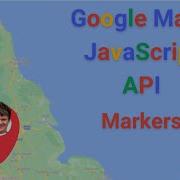 Google Maps JavaScript API Episode 3 Markers
