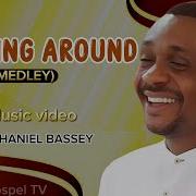 NATHANIEL BASSEY DANCING AROUND MEDLEY MUSIC VIDEO LYRICS