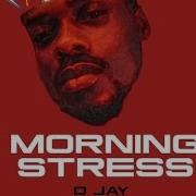 Morning Stress Lyrics By D Jay