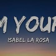 Isabel LaRosa I M Yours Lyrics