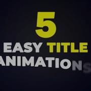 5 Title Animations In After Effects After Effects Tutorial
