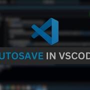 How To Turn ON Autosave In VS Code