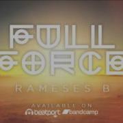 Rameses B Full Force