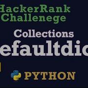 30 Collections Defaultdict Hackerrank Python Solution Explained