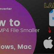 How To Make An MP4 File Smaller On Windows Mac