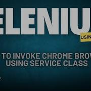 Learn Selenium With Python Invoke Chrome Browser Using Service Class Selenium Course Tutorial