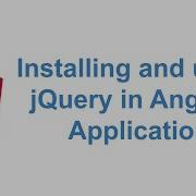 Installing And Using JQuery In Angular Application