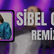 Sibel Can Hit Şarkılar Remix 1 Mix 2025
