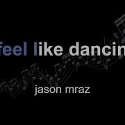 Jason Mraz I Feel Like Dancing Lyrics Paroles Letra