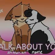 TALK ABOUT YOU Warrior Cats OC Animation Meme