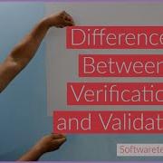 Differences Between Verification And Validation