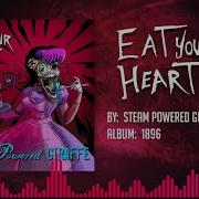 Steam Powered Giraffe Eat Your Heart Audio Video