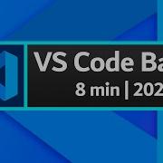 Basics Of Visual Studio Code In 8 Minutes 2023