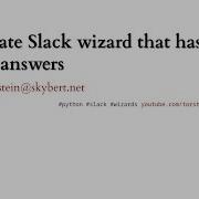 Create A Slack Wizard App In Python That Answers All Your Questions