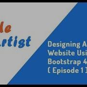 Designing A Website Using Bootstrap 4 Episode 1