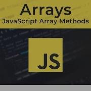 8 Must Known JavaScript Array Methods JavaScript Array Methods Tutorial 2019 Tutorial