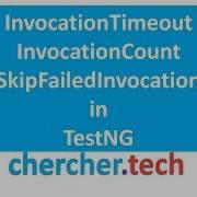 InvocationTimeout InvocationCount SkipFailedInvocations TestNG SELENIUM Chercher Tech