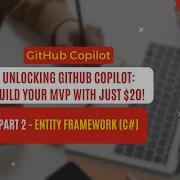 GitHub Copilot Build An MVP For 20 Entity Framework C