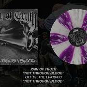 PAIN OF TRUTH NOT THROUGH BLOOD Ft INCENDIARY LAST WISHES WWW DAZE STYLE COM