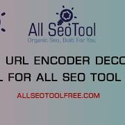 How To URL Encode Decode URL Percent Encoding And Decoding URL Encoder Decoder All SEO Tool