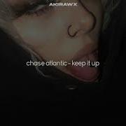 Chase Atlantic Keep It Up Speedup