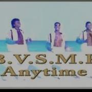 B V S M P Anytime